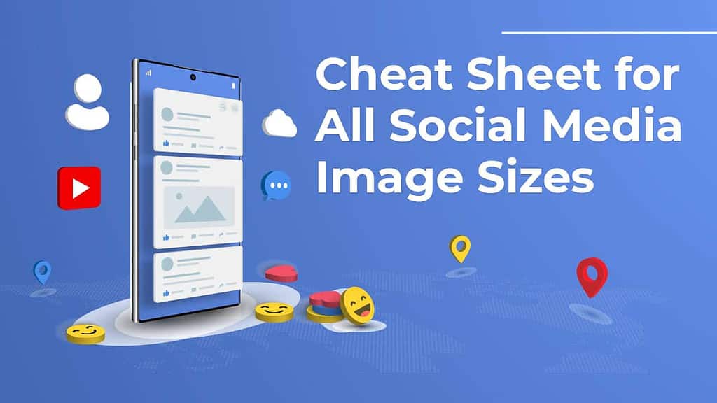 Cheat Sheet for All Social Media Image Sizes